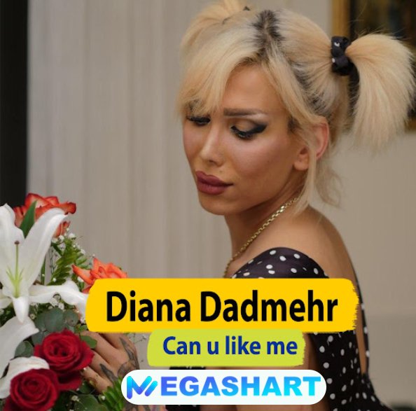 آهنگ های دیانا دادمهر